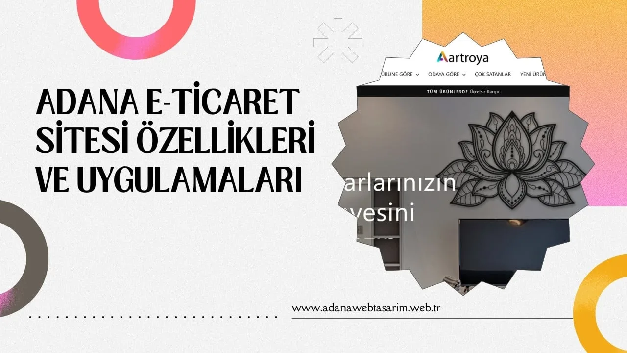 Adana E-Ticaret Sitesi Özellikleri ve Uygulamaları