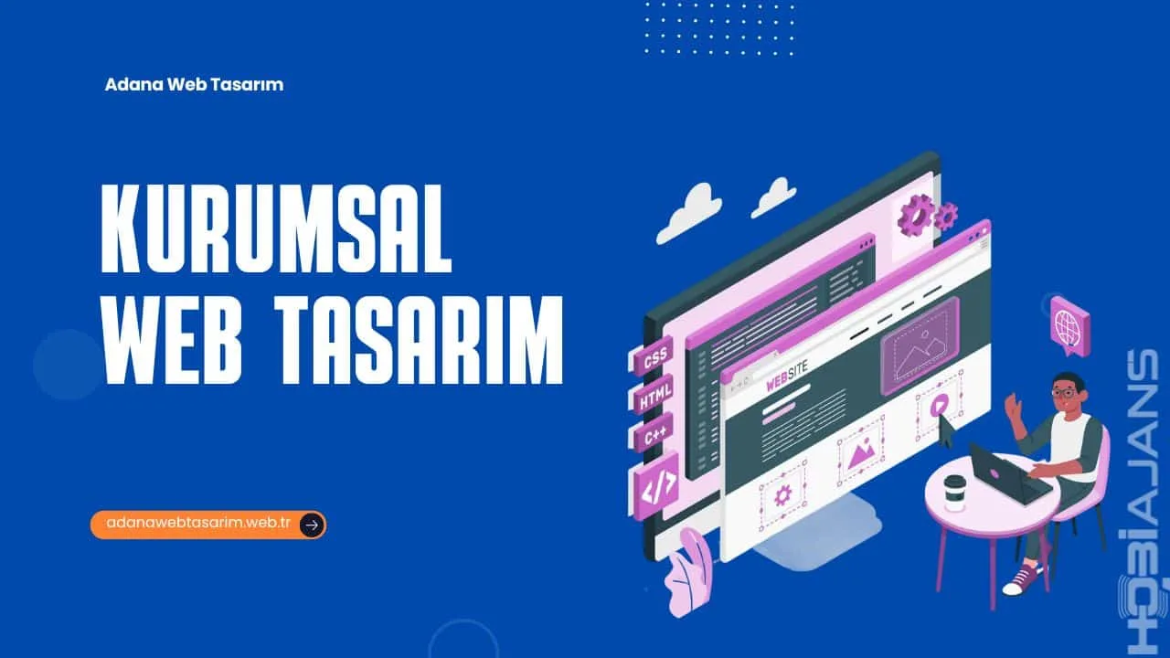 Adana Kurumsal Web Tasarım İçin Dikkat Edilmesi Gereken 5 Unsur