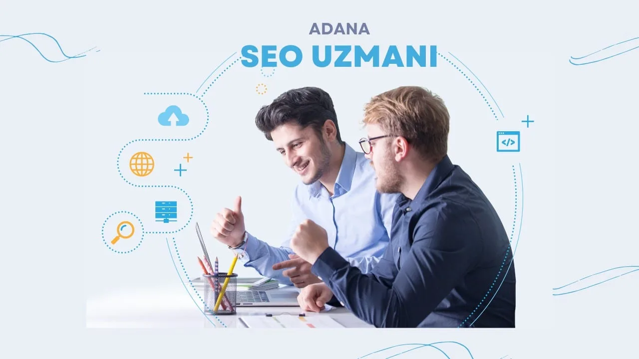 Adana SEO Uzmanı Seçerken Nelere Dikkat Etmelisiniz?