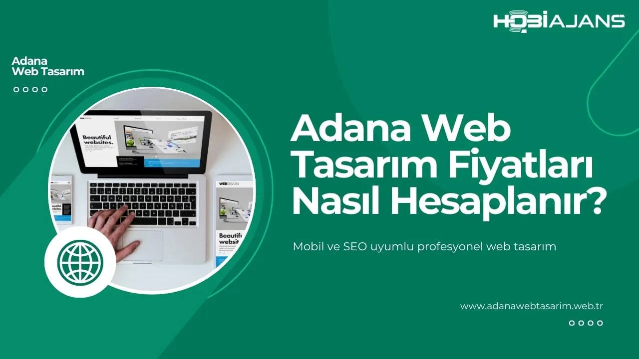 Adana Web Tasarım Fiyatları Nasıl Hesaplanır?