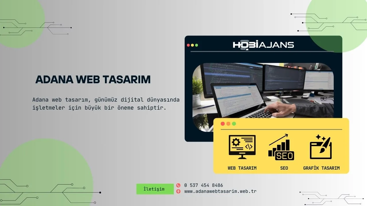 Adana Web Tasarım Nedir ve İşletmenize Nasıl Katkı Sağlar?