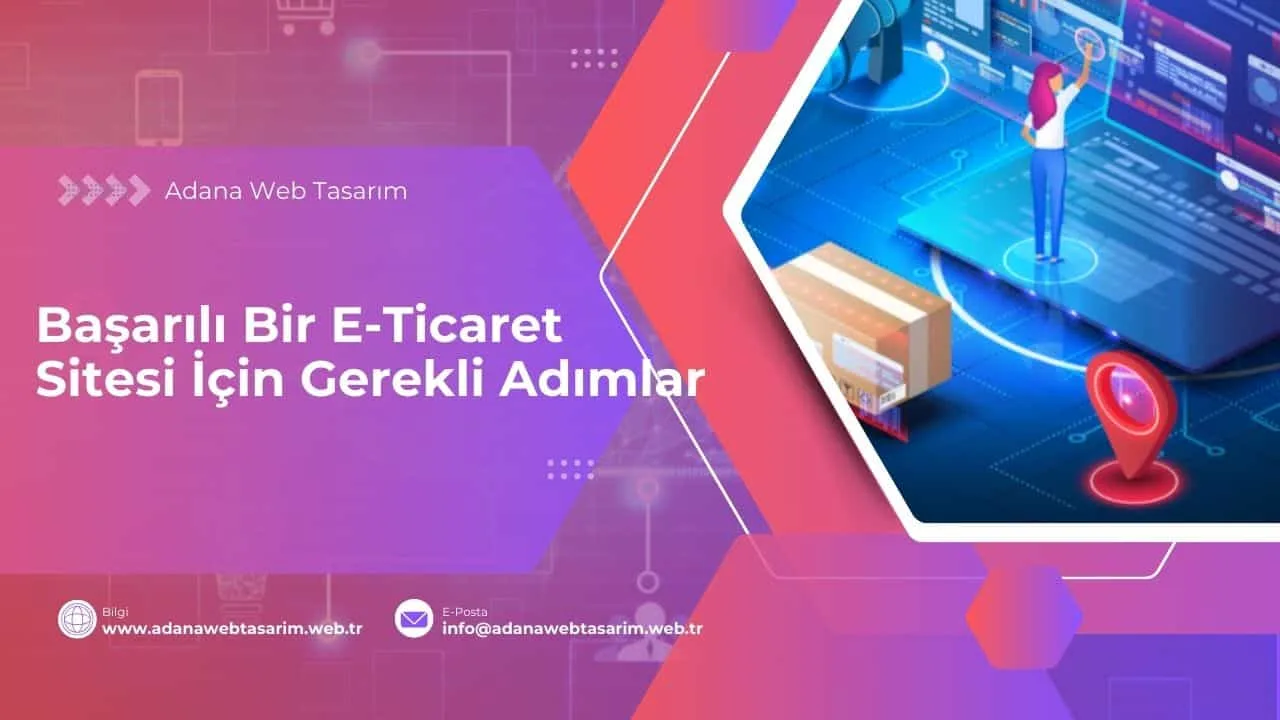 Başarılı Bir E-Ticaret Sitesi İçin Gerekli Adımlar