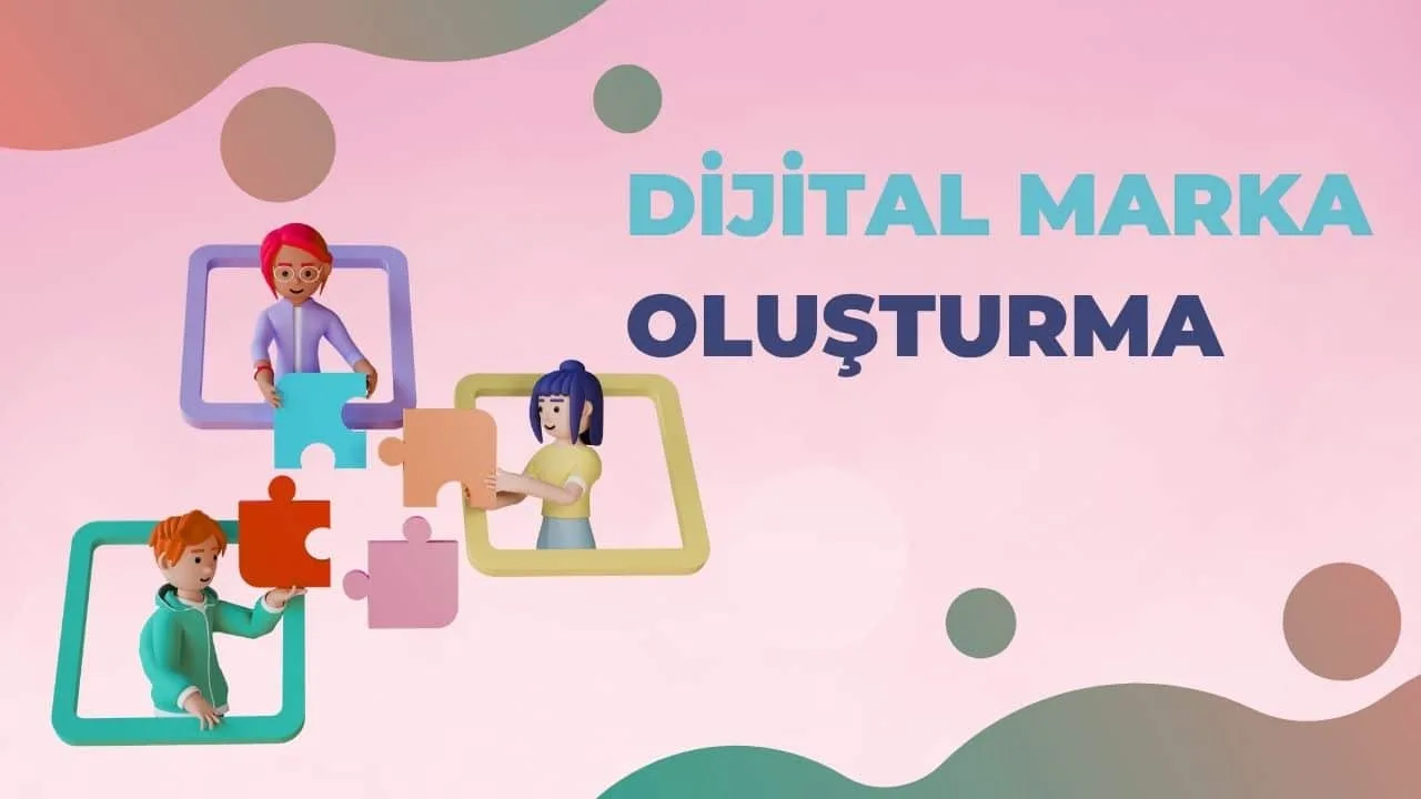 Dijital Marka Oluşturma Rehberi