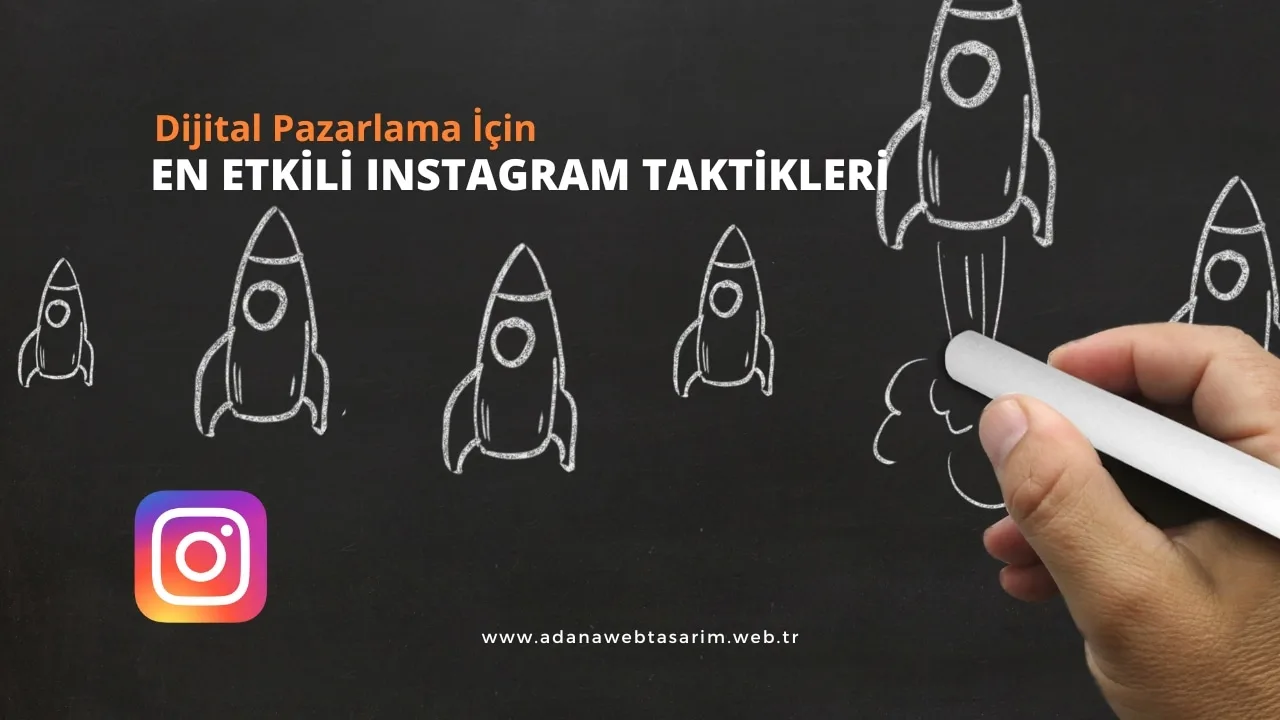 Dijital Pazarlama İçin En Etkili Instagram Taktikleri