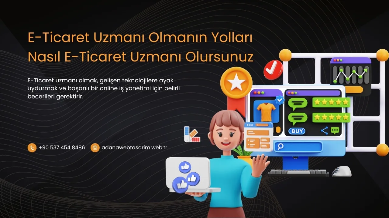 E-Ticaret Uzmanı Olmanın Yolları