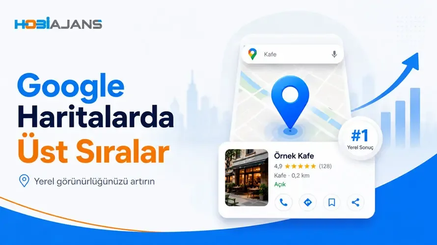 Google Haritalarda İşletmemi Nasıl Ön Sıralara Taşırım? (2025–2026 Rehberi)