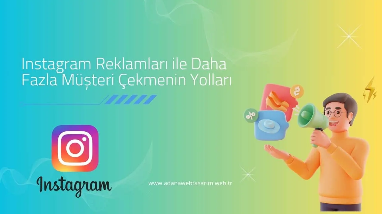 Instagram Reklamları ile Daha Fazla Müşteri Çekmenin Yolları