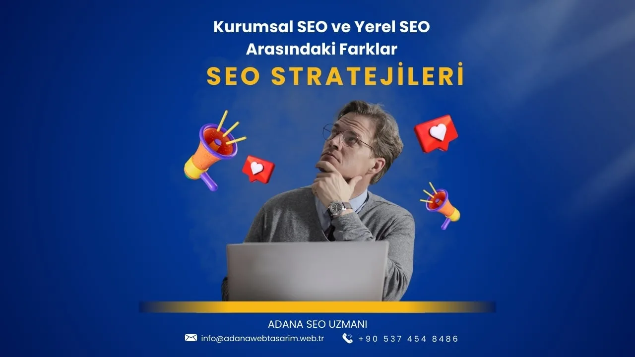 Kurumsal SEO ve Yerel SEO Arasındaki Farklar