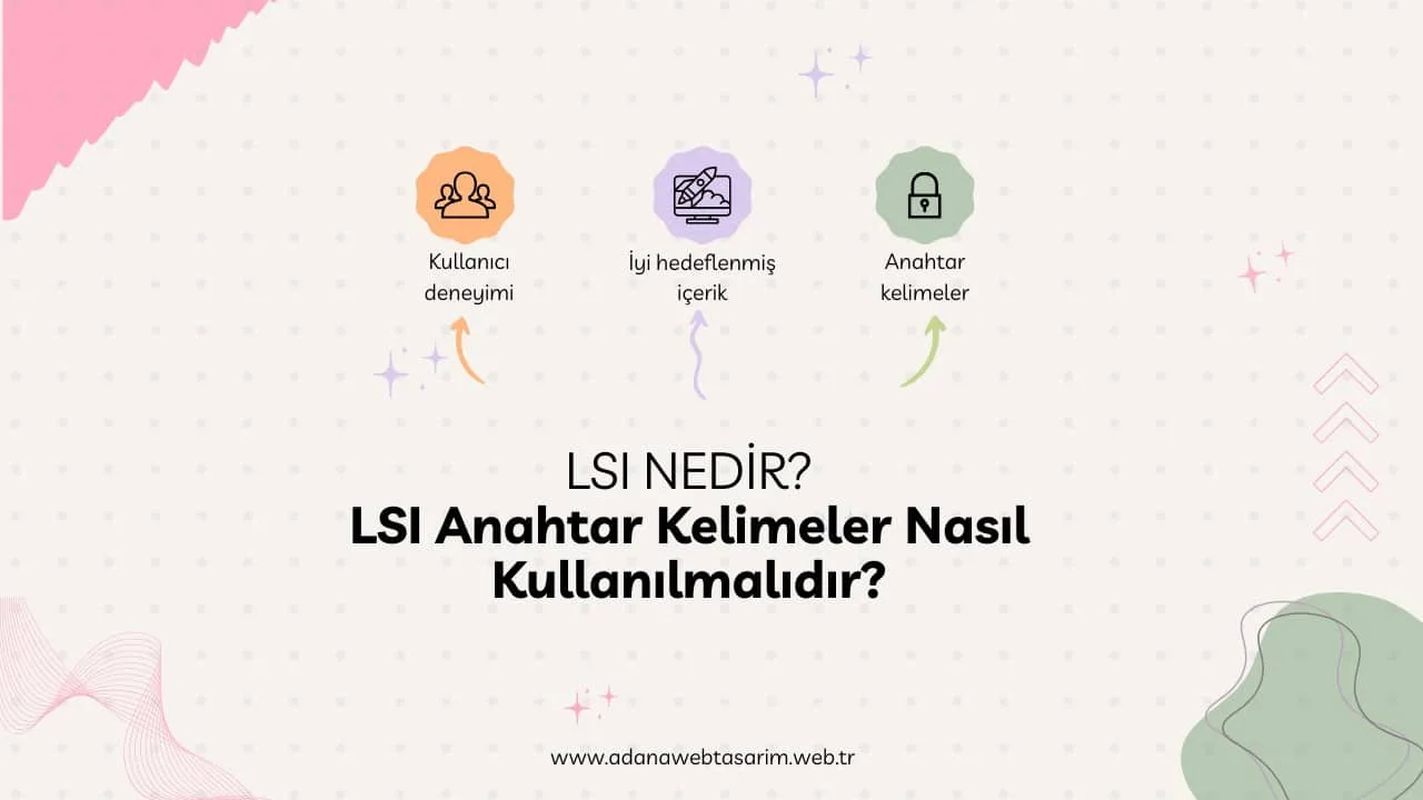 LSI Nedir ve LSI Anahtar Kelimeler Nasıl Kullanılmalıdır?