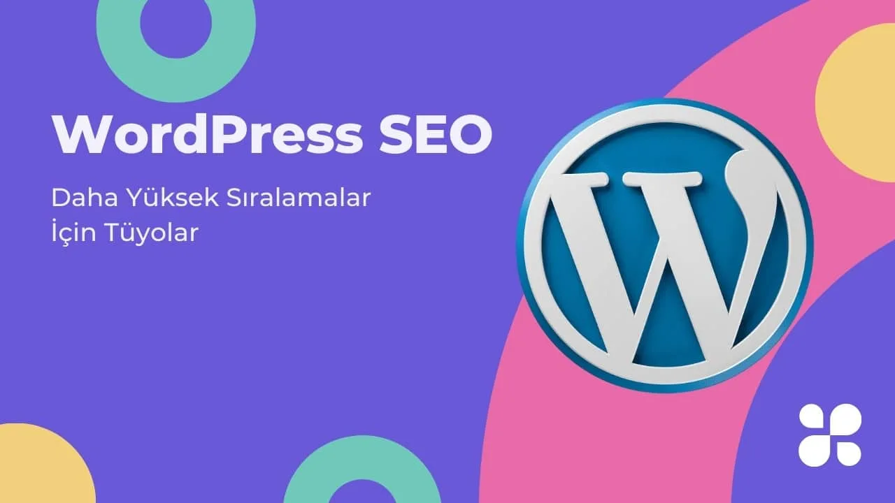 WordPress SEO: Daha Yüksek Sıralamalar İçin Tüyolar