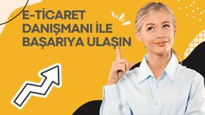 E-Ticaret Danışmanı