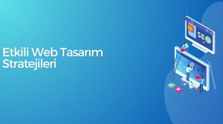 Etkili Web Tasarım Stratejileri