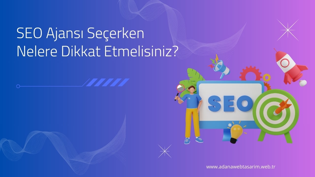 SEO Ajansı Seçerken Nelere Dikkat Etmelisiniz?