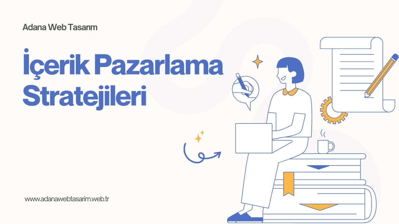 İçerik Pazarlaması ve SEO: Başarılı Bir Strateji İçin Tüyolar