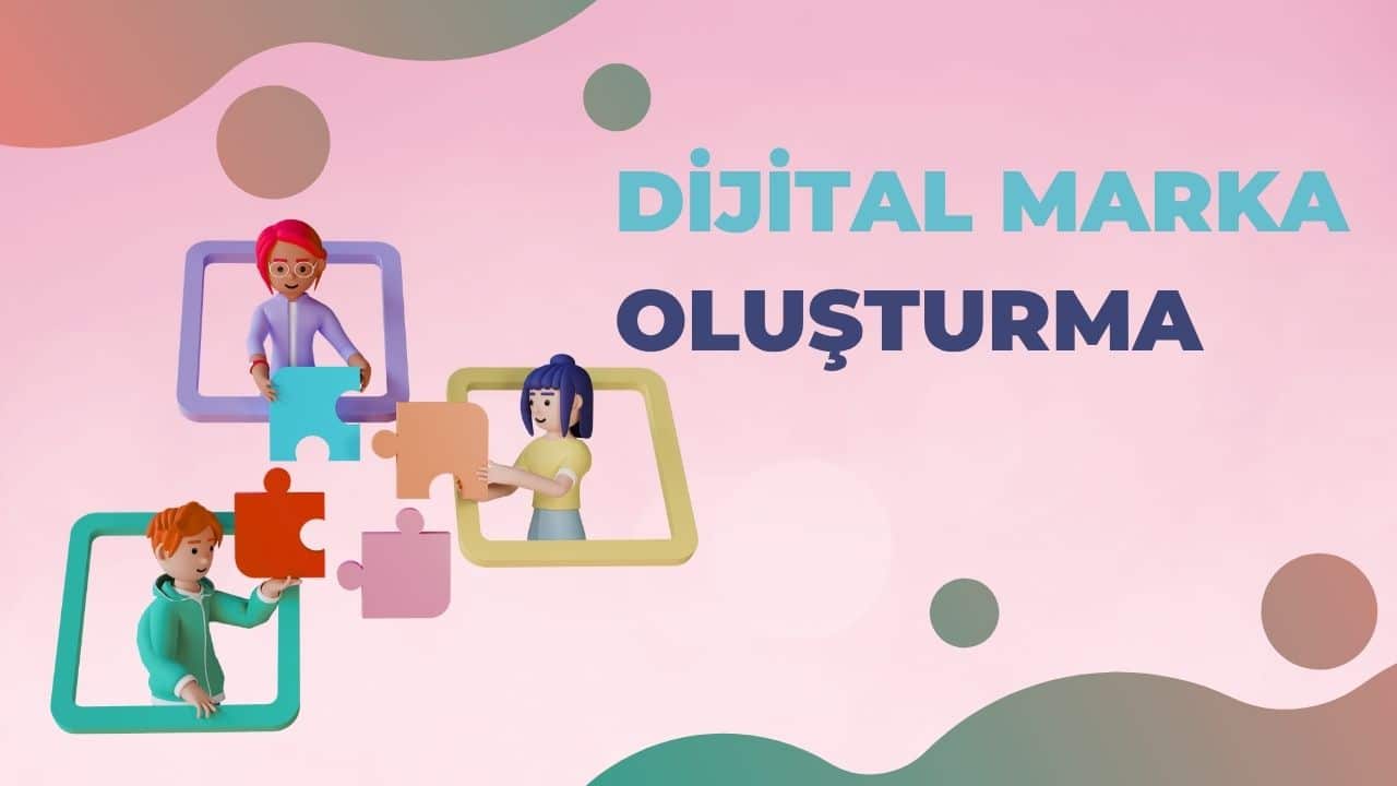 Dijital Marka Oluşturma Rehberi