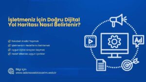 İşletmeniz İçin Doğru Dijital Yol Haritası Nasıl Belirlenir?